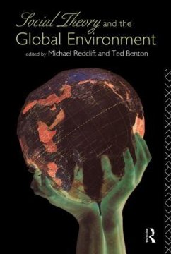 Social Theory and the Global Environment - Benton, Ted; Redclift, Michael