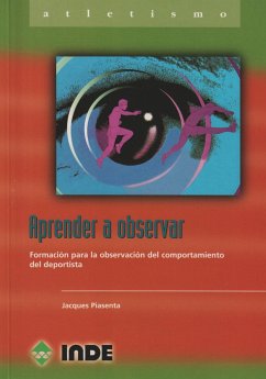 Aprender a observar : formación para la observación del deportista - Piasenta, Jacques