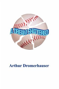 A Dream Shattered - Dromerhauser, Arthur