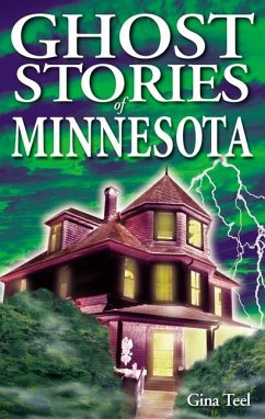 Ghost Stories of Minnesota - Teel, Gina