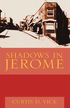 Shadows in Jerome - Vick, Curtis D.