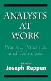 Analysts at Work: Practice, Principles, and Techniques (the Master Work)