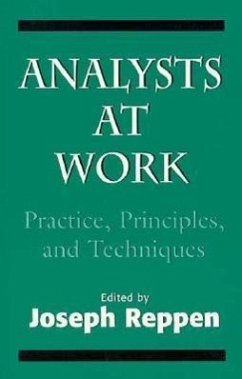 Analysts at Work: Practice, Principles, and Techniques (the Master Work) - Reppen, Joseph