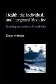 Health, the Individual, and Integrated Medicine: Revisiting an Aesthetic of Health Care
