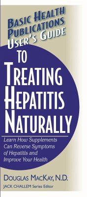 User's Guide to Treating Hepatitis Naturally: Learn How Supplements Can Reverse Symptoms of Hepatitis and Improve Your Health - MacKay, Douglas