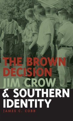 The Brown Decision, Jim Crow, and Southern Identity - Cobb, James C.