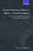 Private Property and Abuse of Rights in Victorian England: The Story of Edward Pickles and the Bradford Water Supply