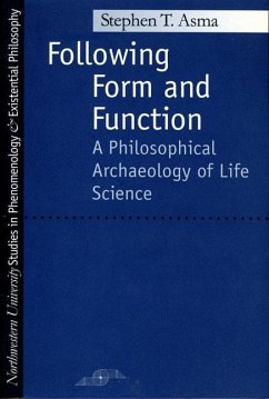 Following Form and Function: A Philosophical Archaeology of Life Science - Asma, Stephen