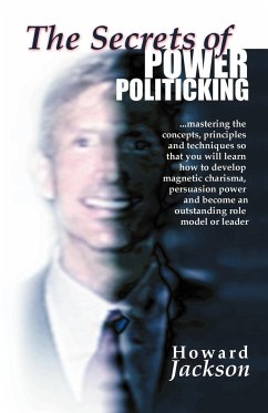 The Secrets of Power Politicking - Jackson, Howard