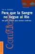 Para Que la Sangre No Llegue al Río:... - Bild 1
