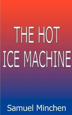 The Hot Ice Machine - Minchen, Samuel