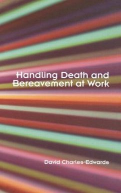 Handling Death and Bereavement at Work - Charles-Edwards, David