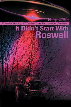 It Didn't Start with Roswell - Rife, Philip L.