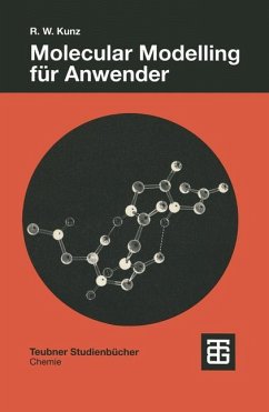 Molecular Modelling für Anwender - Kunz, Roland W.