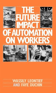 The Future Impact of Automation on Workers - Leontief, Wassily W.; Duchin, Faye; Leontief, Wassily The Future Impact of Automation on Workers - Leontief, Wassily W.; Duchin, Faye; Leontief, Wassily