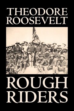 Rough Riders by Theodore Roosevelt, Biography & Autobiography - Historical - Roosevelt, Theodore