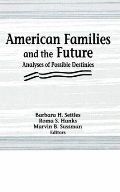American Families and the Future - Hanks, Roma S; Sussman, Marvin B; Settles, Barbara H