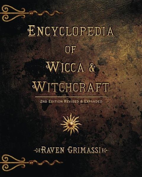 Encyclopedia of Wicca & Witchcraft Encyclopedia of Wicca & Witchcraft