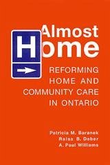 Almost Home - Baranek, Patricia M; Deber, Raisa; Williams, A Paul