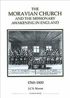 Cover The Moravian Church and the Missionary Awakening in England, 1760-1800