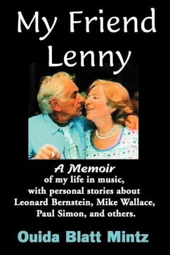 My Friend Lenny: A Memoir of My Life in Music, with Personal Stories about Leonard Bernstein, Mike Wallace, Paul Simon, and Others - Mintz, Ouida Blatt