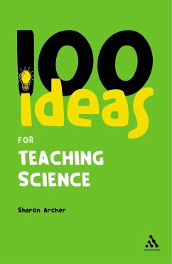 100 Ideas for Teaching Science - Archer, Sharon