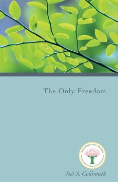 The Only Freedom - Goldsmith, Joel S.