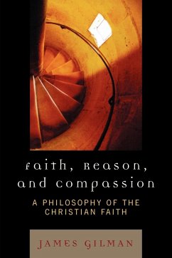 Faith, Reason, and Compassion - Gilman, James E.