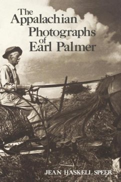 The Appalachian Photographs of Earl Palmer - Speer, Jean Haskell
