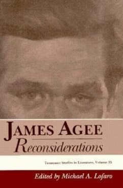 James Agee: Reconsiderations Volume 33 - Lofaro, Michael A.