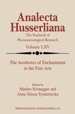 The Aesthetics of Enchantment in the Fine Arts - Kronegger, M. / Tymieniecka, A-T. (Hgg.)