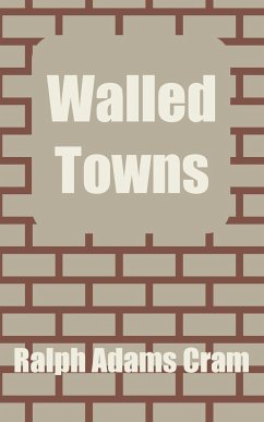 Walled Towns - Cram, Ralph Adams