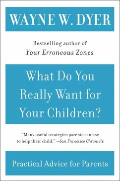 What Do You Really Want for Your Children? - Dyer, Wayne W