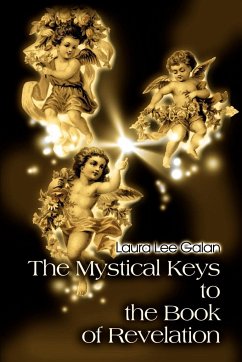 The Mystical Keys to the Book of Revelation - Galan, Laura Lee