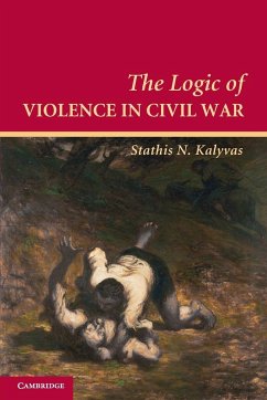 The Logic of Violence in Civil War - Kalyvas, Stathis N. (Arnold Wolfers Professor of Political Science,