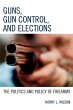 Guns, Gun Control, and Elections - Bild 1