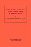 Simple Algebras, Base Change, and the Advanced Theory of the Trace Formula. (AM-120), Volume 120