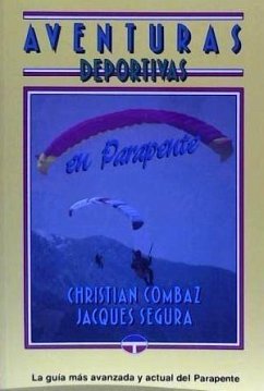 Aventuras deportivas en parapente - Combaz, Christian; Ségura, Jacques