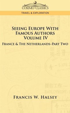 Seeing Europe with Famous Authors - Halsey, Francis W.