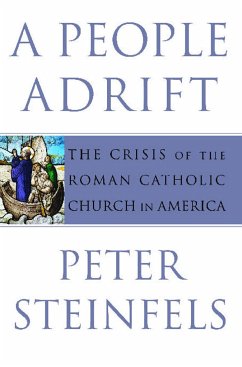 A People Adrift: The Crisis of the Roman Catholic Church in America - Steinfels, Peter