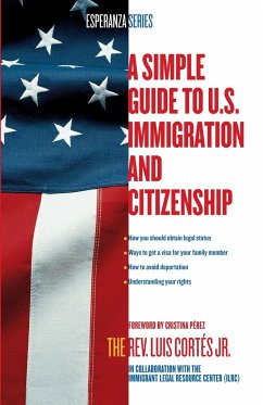 Simple Guide to U.S. Immigration and Citizenship - Cortes, Luis Jr.