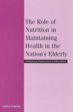 The Role of Nutrition in Maintaining Health in the Nation's Elderly - Institute Of Medicine; Food And Nutrition Board; Committee on Nutrition Services for Medicare Beneficiaries