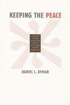 Keeping the Peace: Lasting Solutions to Ethnic Conflicts - Byman, Daniel L.
