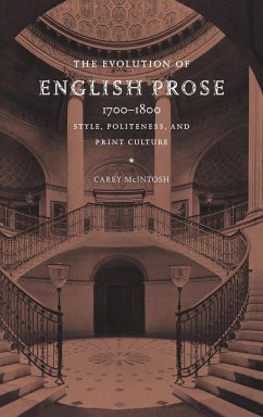 The Evolution of English Prose, 1700 1800 - McIntosh, Carey