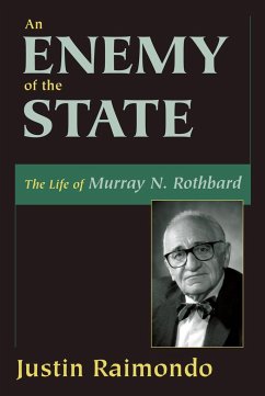 An Enemy of the State: The Life of Murray N. Rothbard - Raimondo, Justin