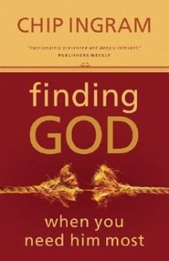 Finding God When You Need Him Most - Ingram, Chip