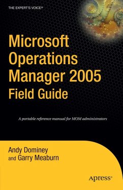 Microsoft Operations Manager 2005 Field Guide - Dominey, Andy;Meaburn, Garry