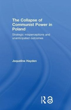 The Collapse of Communist Power in Poland - Hayden, Jacqueline