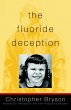 The Fluoride Deception - Bild 1