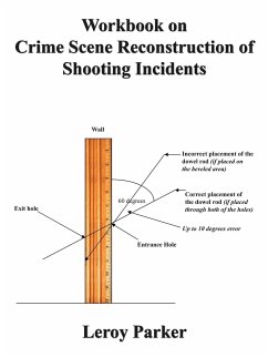 Workbook on Crime Scene Reconstruction of Shooting Incidents - Parker, Leroy